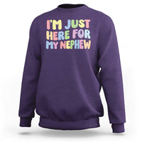 Im Just Here For My Nephew Sweatshirt Gift For Aunt From Nephew
