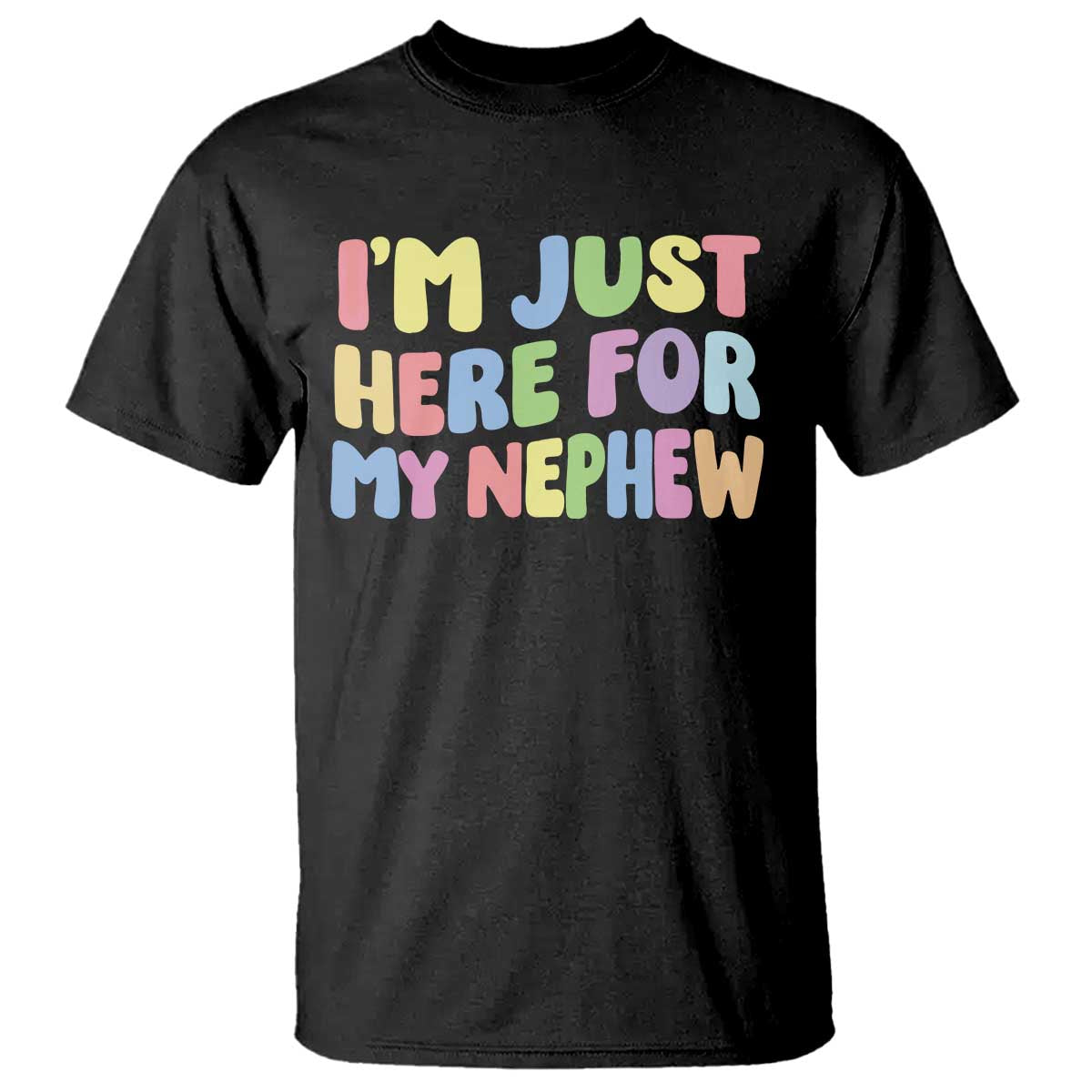 Im Just Here For My Nephew T Shirt Gift For Aunt From Nephew