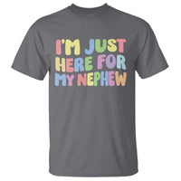 Im Just Here For My Nephew T Shirt Gift For Aunt From Nephew