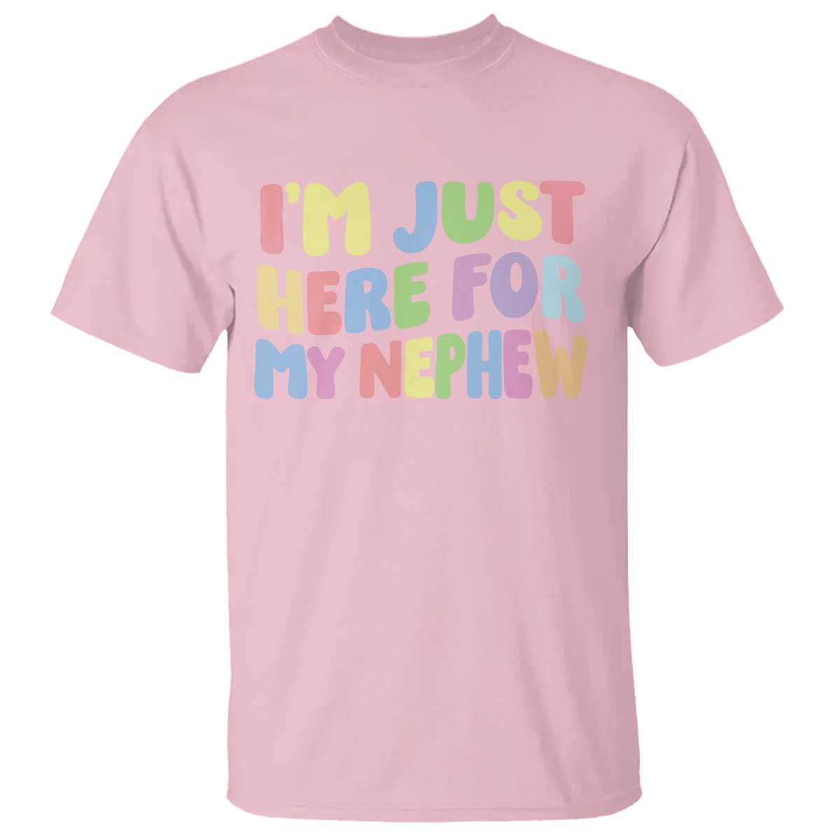 Im Just Here For My Nephew T Shirt Gift For Aunt From Nephew
