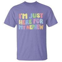 Im Just Here For My Nephew T Shirt Gift For Aunt From Nephew
