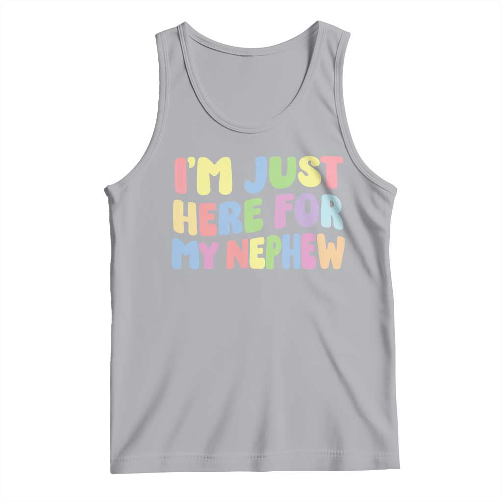 Im Just Here For My Nephew Tank Top Gift For Aunt From Nephew