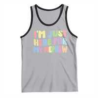 Im Just Here For My Nephew Tank Top Gift For Aunt From Nephew