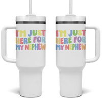 Im Just Here For My Nephew Tumbler With Handle Gift For Aunt From Nephew