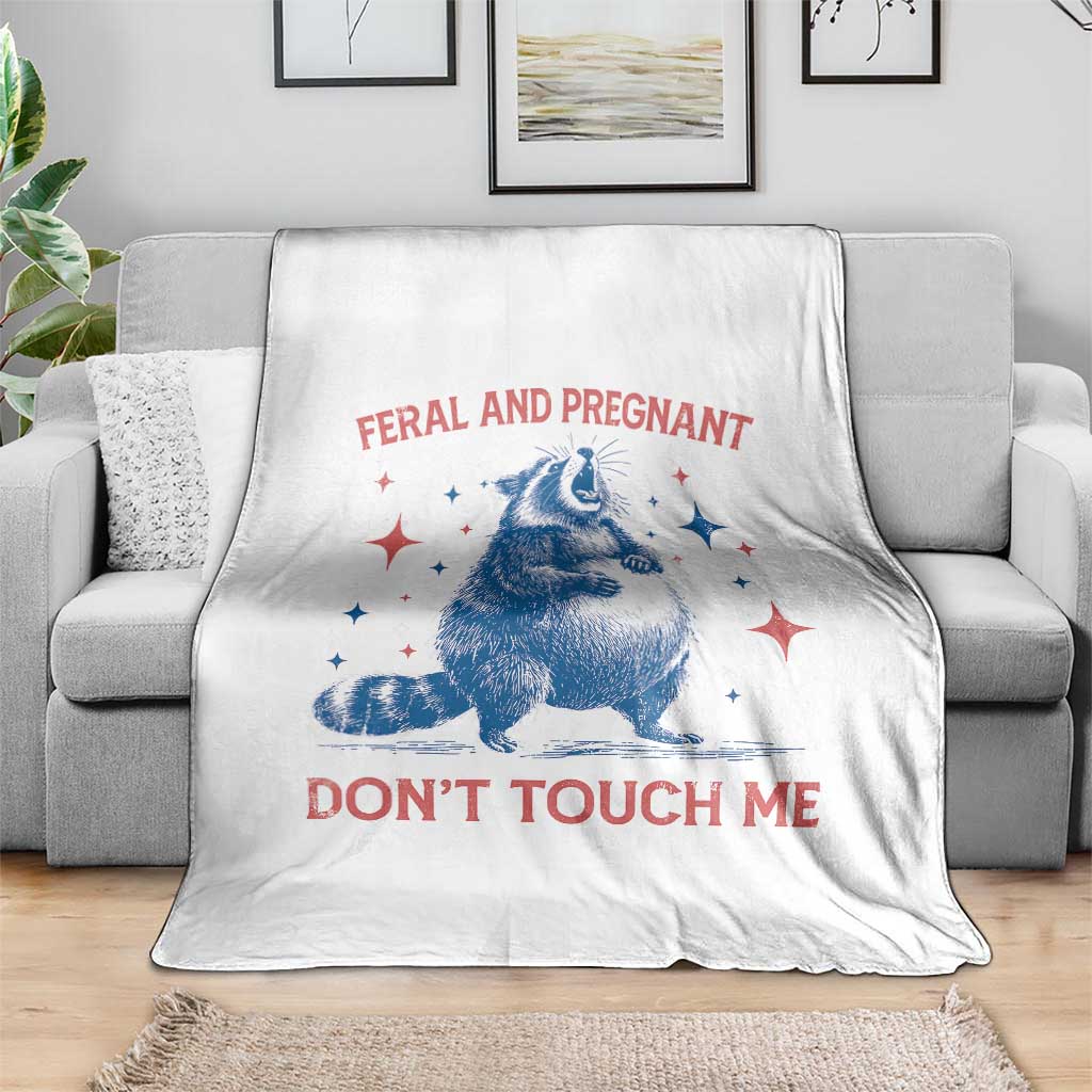 Pregnant Racoon Throw Blanket Feral And Pregnant Dont Touch Me Pregnancy Humor