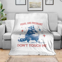 Pregnant Racoon Throw Blanket Feral And Pregnant Dont Touch Me Pregnancy Humor