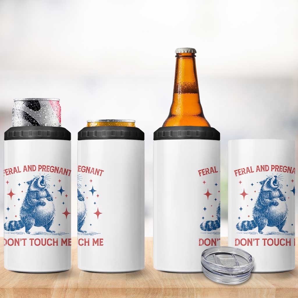 Pregnant Racoon 4 in 1 Can Cooler Tumbler Feral And Pregnant Dont Touch Me Pregnancy Humor