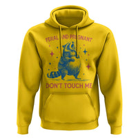Pregnant Racoon Hoodie Feral And Pregnant Dont Touch Me Pregnancy Humor
