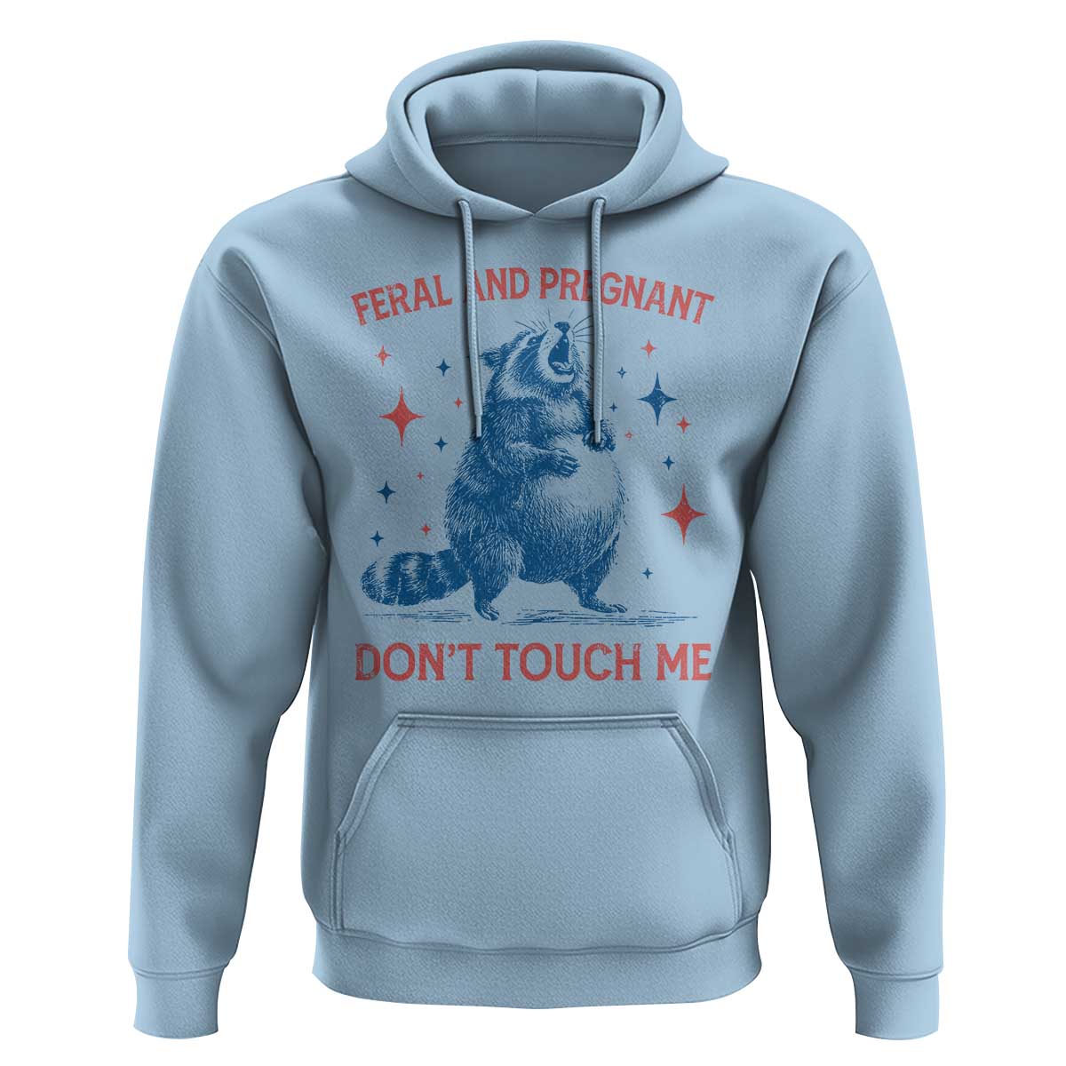 Pregnant Racoon Hoodie Feral And Pregnant Dont Touch Me Pregnancy Humor
