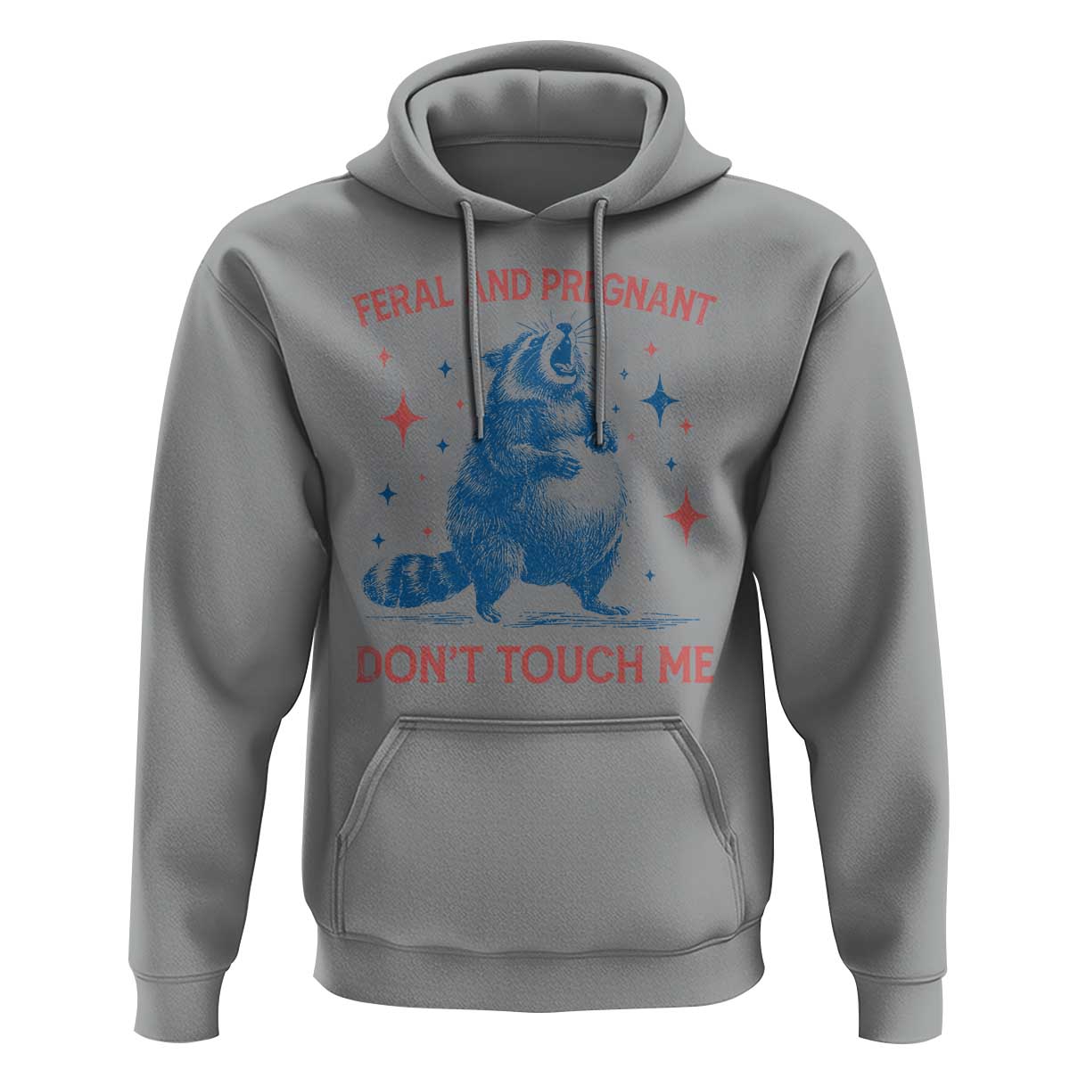 Pregnant Racoon Hoodie Feral And Pregnant Dont Touch Me Pregnancy Humor
