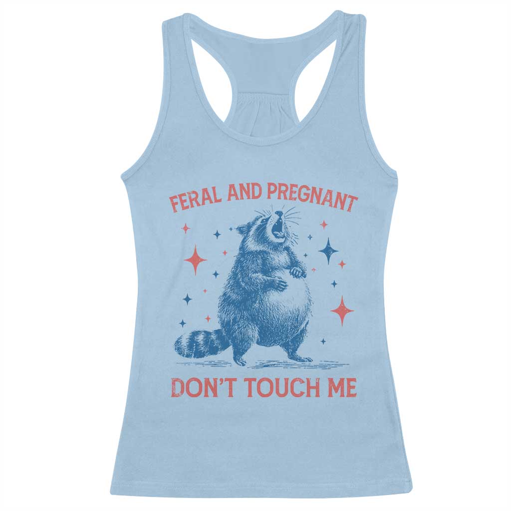 Pregnant Racoon Racerback Tank Top Feral And Pregnant Dont Touch Me Pregnancy Humor