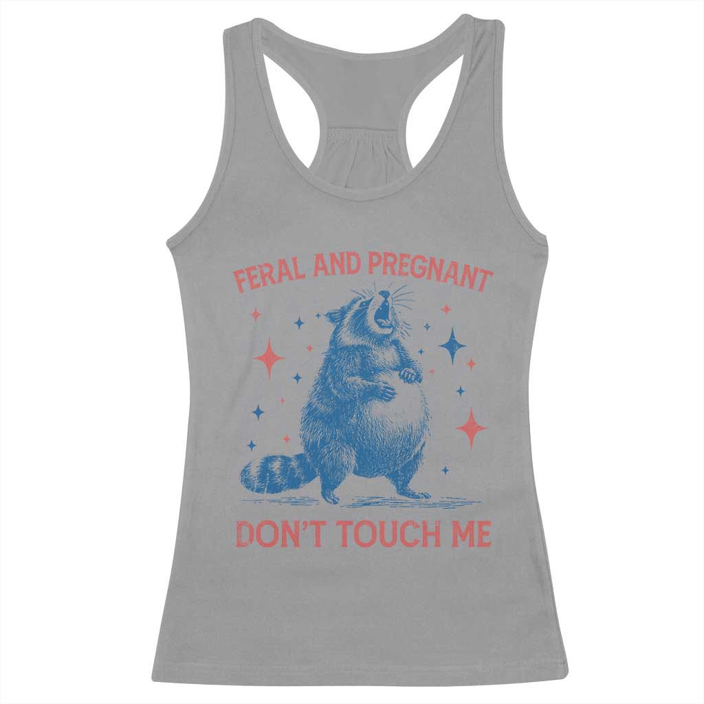 Pregnant Racoon Racerback Tank Top Feral And Pregnant Dont Touch Me Pregnancy Humor