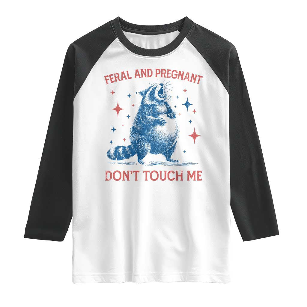 Pregnant Racoon Raglan Shirt Feral And Pregnant Dont Touch Me Pregnancy Humor