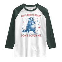 Pregnant Racoon Raglan Shirt Feral And Pregnant Dont Touch Me Pregnancy Humor
