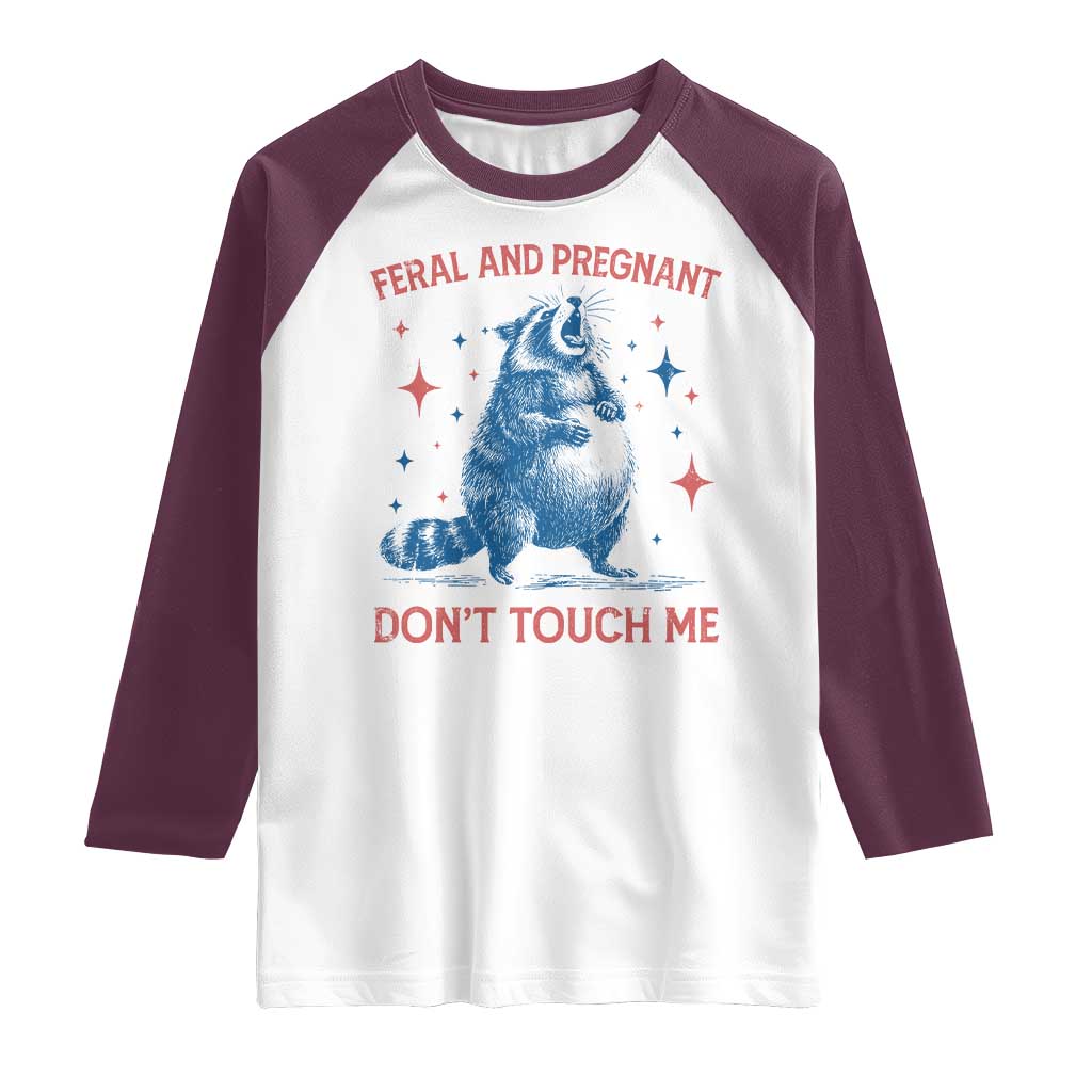 Pregnant Racoon Raglan Shirt Feral And Pregnant Dont Touch Me Pregnancy Humor