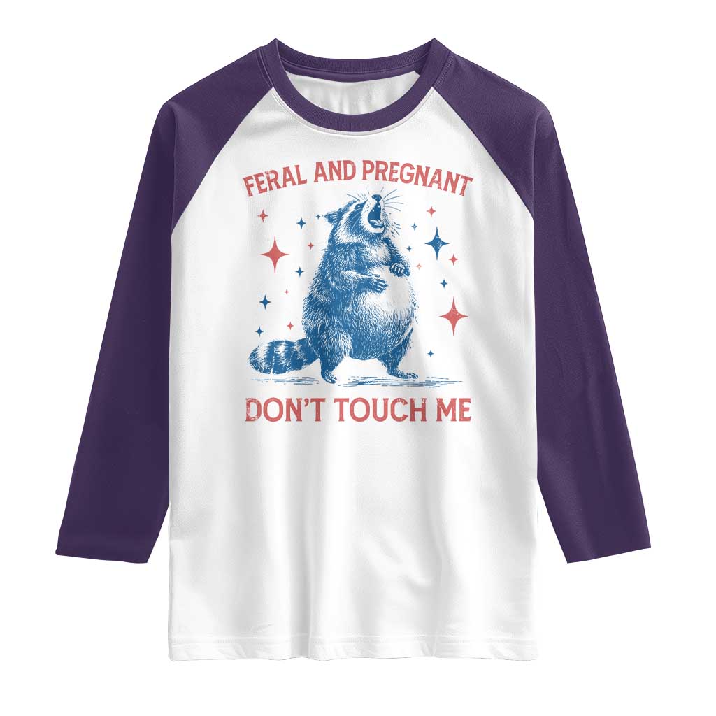 Pregnant Racoon Raglan Shirt Feral And Pregnant Dont Touch Me Pregnancy Humor
