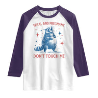 Pregnant Racoon Raglan Shirt Feral And Pregnant Dont Touch Me Pregnancy Humor