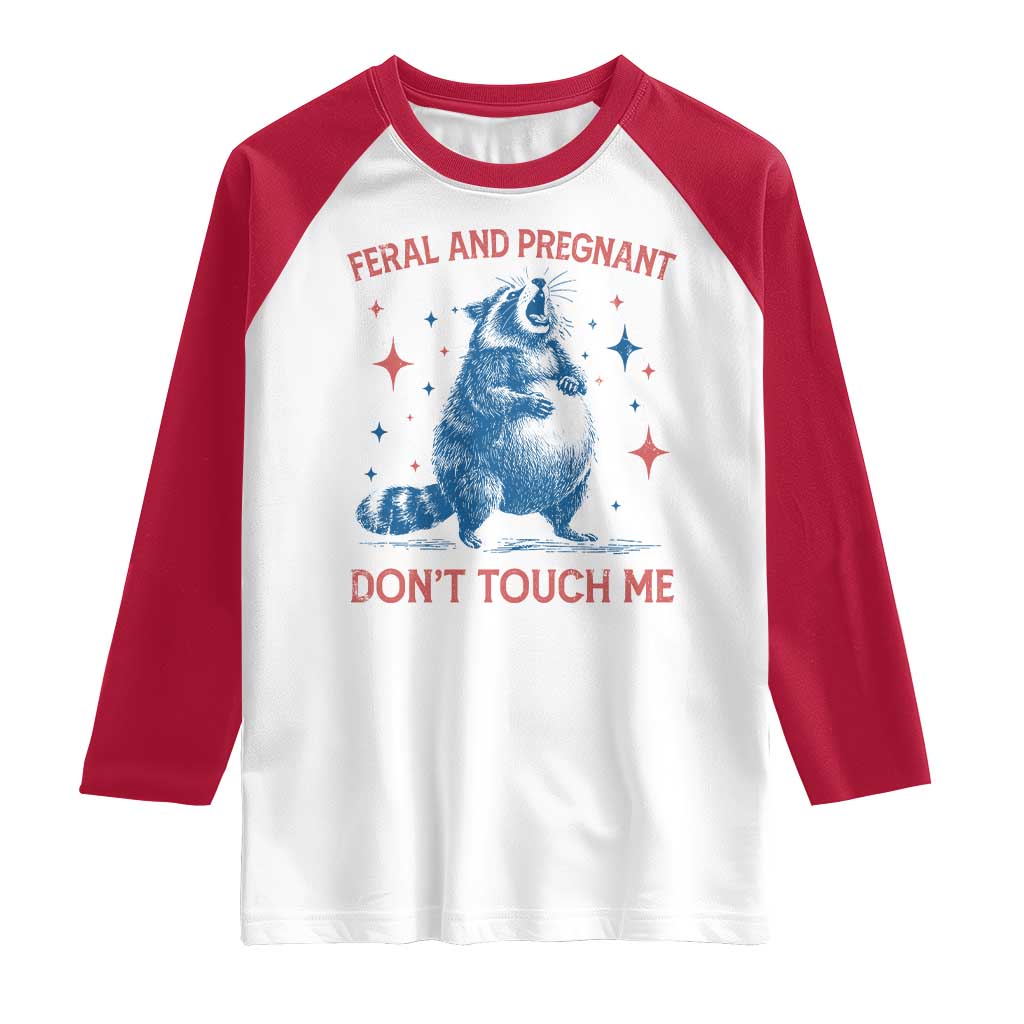 Pregnant Racoon Raglan Shirt Feral And Pregnant Dont Touch Me Pregnancy Humor