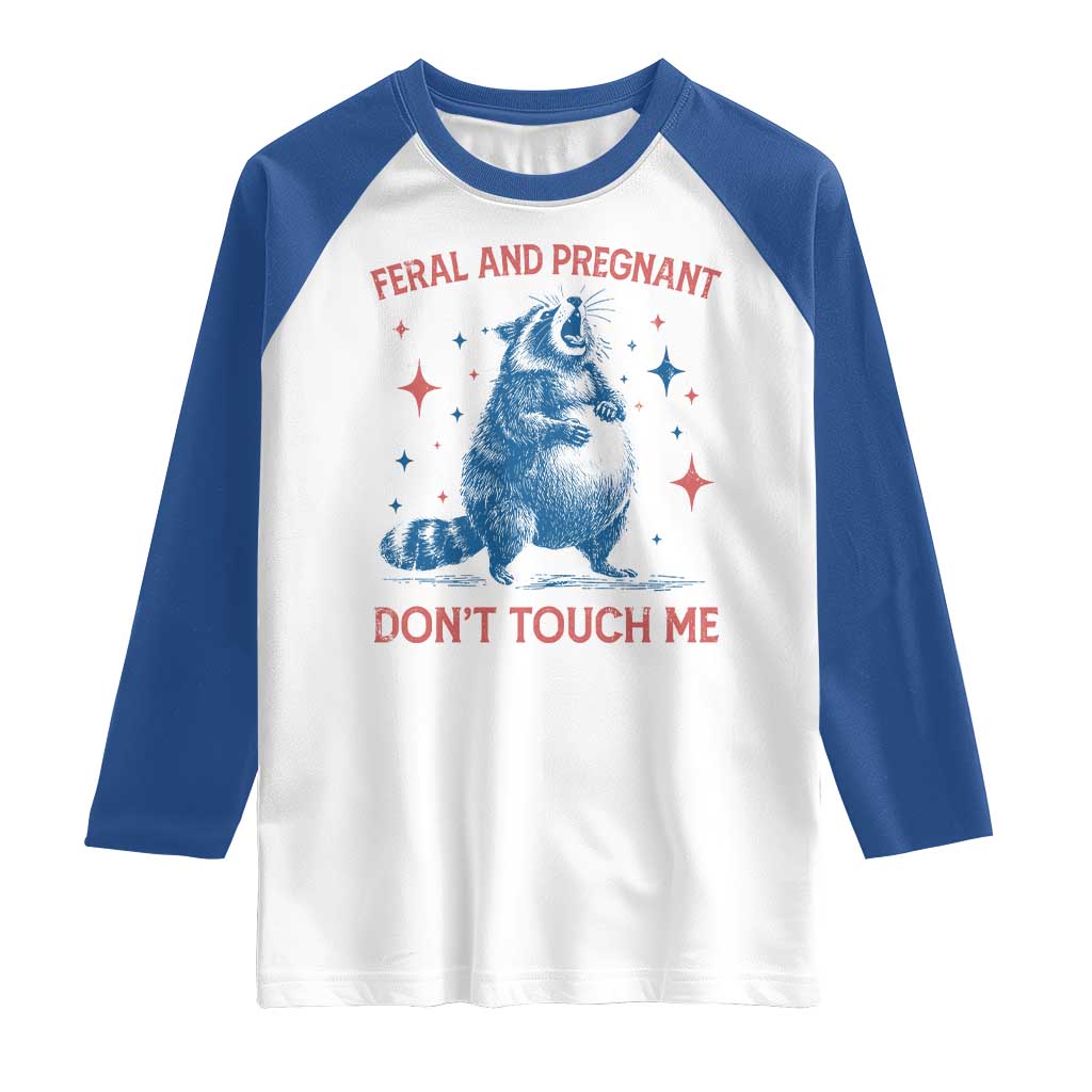 Pregnant Racoon Raglan Shirt Feral And Pregnant Dont Touch Me Pregnancy Humor