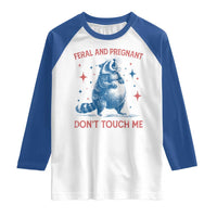 Pregnant Racoon Raglan Shirt Feral And Pregnant Dont Touch Me Pregnancy Humor