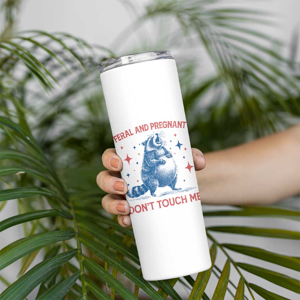 Pregnant Racoon Skinny Tumbler Feral And Pregnant Dont Touch Me Pregnancy Humor