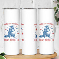 Pregnant Racoon Skinny Tumbler Feral And Pregnant Dont Touch Me Pregnancy Humor