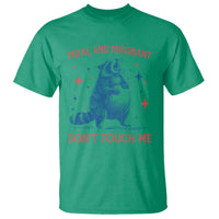 Pregnant Racoon T Shirt Feral And Pregnant Dont Touch Me Pregnancy Humor