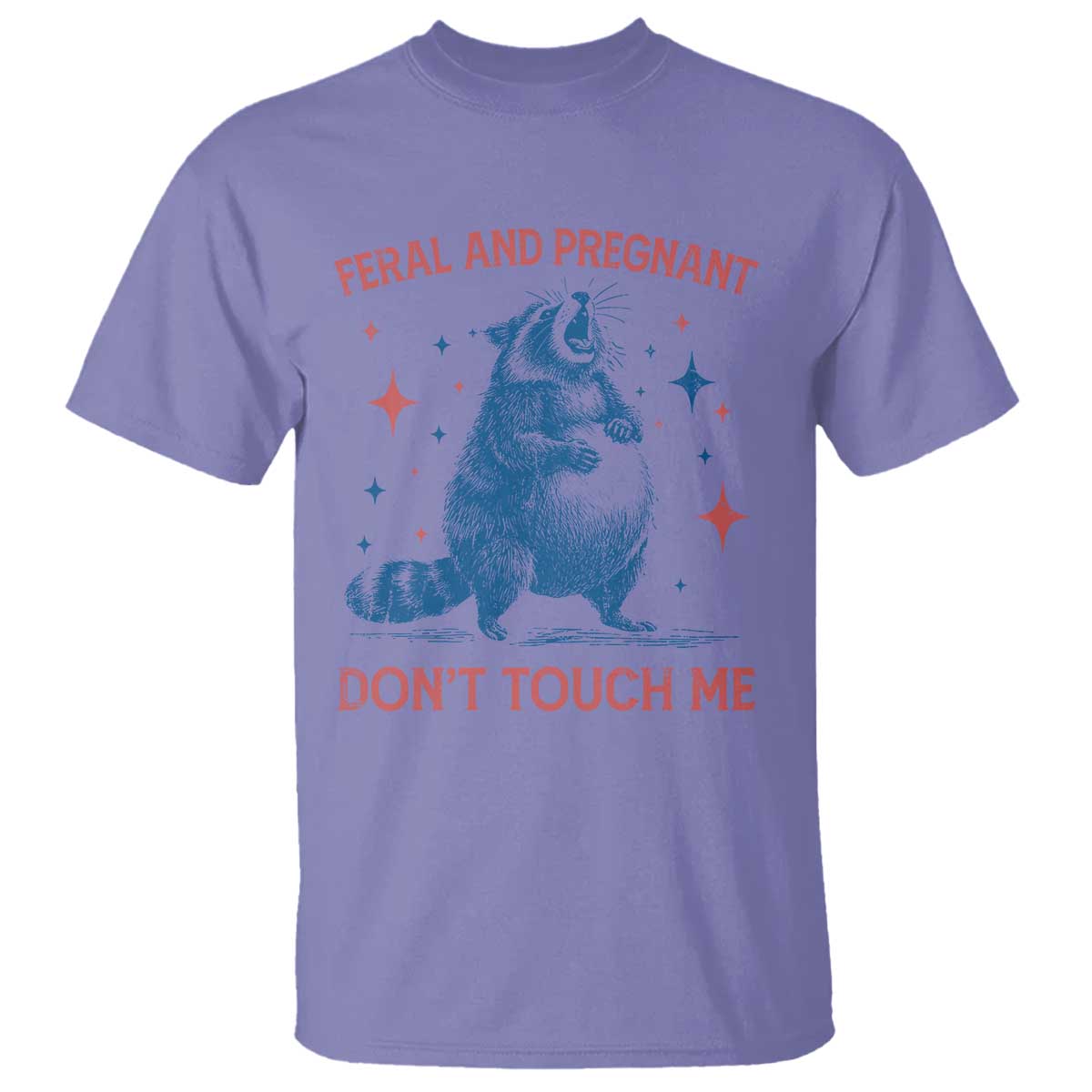 Pregnant Racoon T Shirt Feral And Pregnant Dont Touch Me Pregnancy Humor