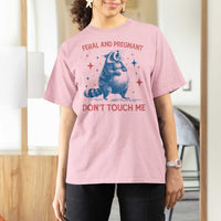 Pregnant Racoon T Shirt For Women Feral And Pregnant Dont Touch Me Pregnancy Humor