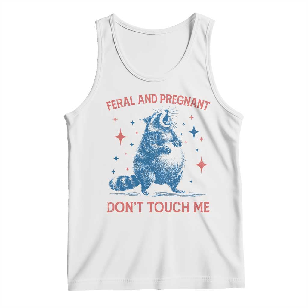 Pregnant Racoon Tank Top Feral And Pregnant Dont Touch Me Pregnancy Humor