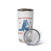 Pregnant Racoon Tumbler Cup Feral And Pregnant Dont Touch Me Pregnancy Humor