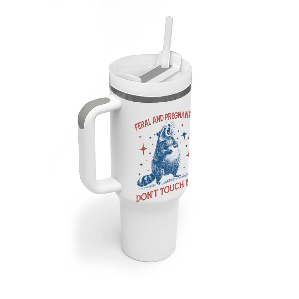 Pregnant Racoon Tumbler With Handle Feral And Pregnant Dont Touch Me Pregnancy Humor