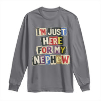 Im Just Here For My Nephew Long Sleeve Shirt Trendy Aunts Letter Print Vintage