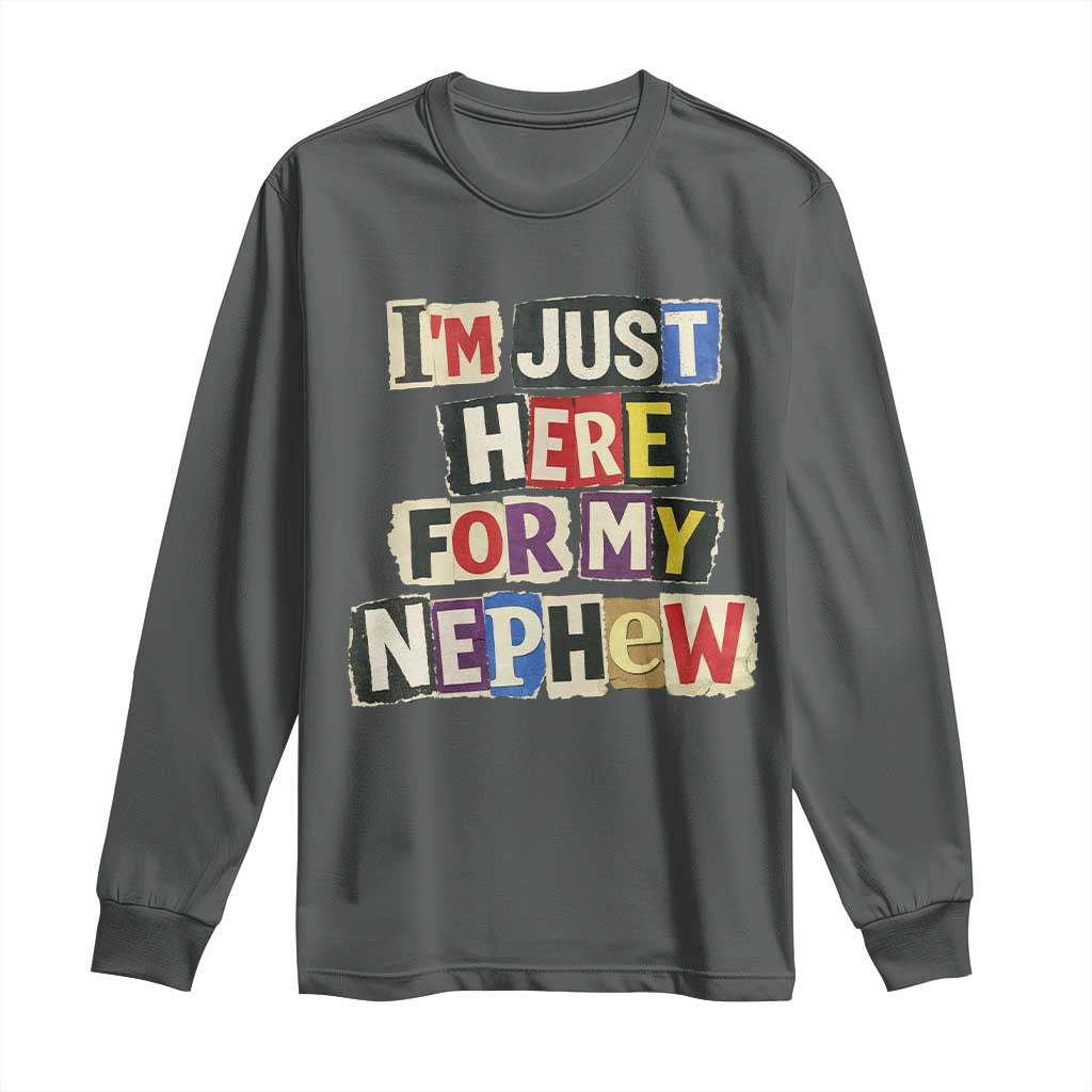 Im Just Here For My Nephew Long Sleeve Shirt Trendy Aunts Letter Print Vintage