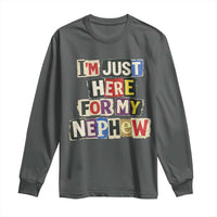 Im Just Here For My Nephew Long Sleeve Shirt Trendy Aunts Letter Print Vintage