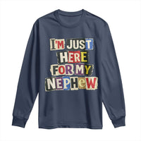 Im Just Here For My Nephew Long Sleeve Shirt Trendy Aunts Letter Print Vintage