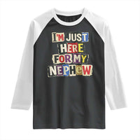 Im Just Here For My Nephew Raglan Shirt Trendy Aunts Letter Print Vintage