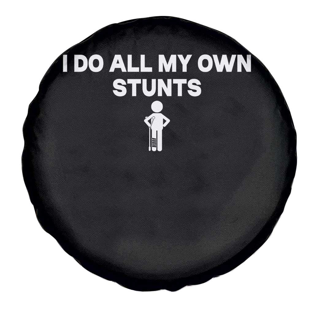 Funny Injury Leg Spare Tire Cover I Do All My Own Stunts Broken Leg Get Well Gift