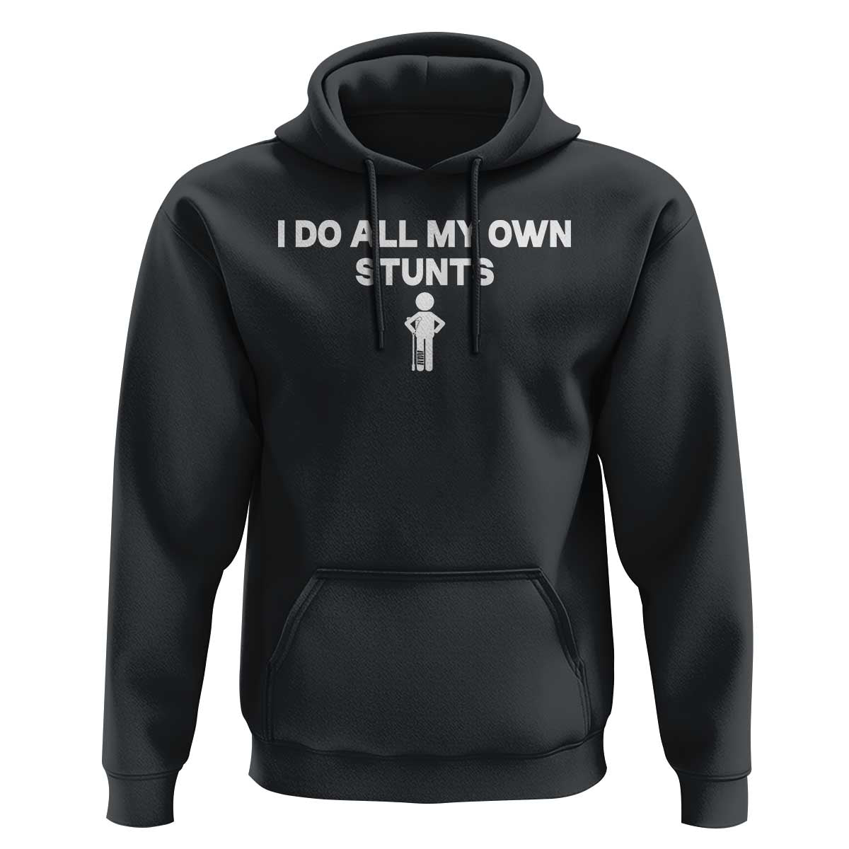 Funny Injury Leg Hoodie I Do All My Own Stunts Broken Leg Get Well Gift