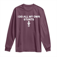 Funny Injury Leg Long Sleeve Shirt I Do All My Own Stunts Broken Leg Get Well Gift