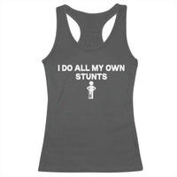 Funny Injury Leg Racerback Tank Top I Do All My Own Stunts Broken Leg Get Well Gift