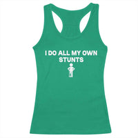 Funny Injury Leg Racerback Tank Top I Do All My Own Stunts Broken Leg Get Well Gift