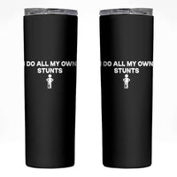 Funny Injury Leg Skinny Tumbler I Do All My Own Stunts Broken Leg Get Well Gift
