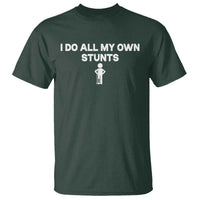 Funny Injury Leg T Shirt I Do All My Own Stunts Broken Leg Get Well Gift