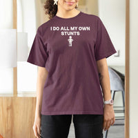 Funny Injury Leg T Shirt For Women I Do All My Own Stunts Broken Leg Get Well Gift
