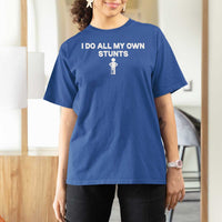 Funny Injury Leg T Shirt For Women I Do All My Own Stunts Broken Leg Get Well Gift