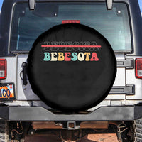 Tu No Eres Bebecita To Eres Bebesota Spare Tire Cover