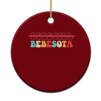 Tu No Eres Bebecita To Eres Bebesota Ceramic Ornament