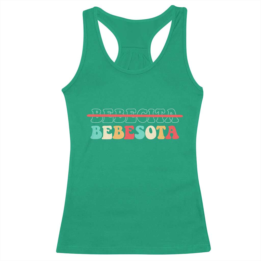 Tu No Eres Bebecita To Eres Bebesota Racerback Tank Top