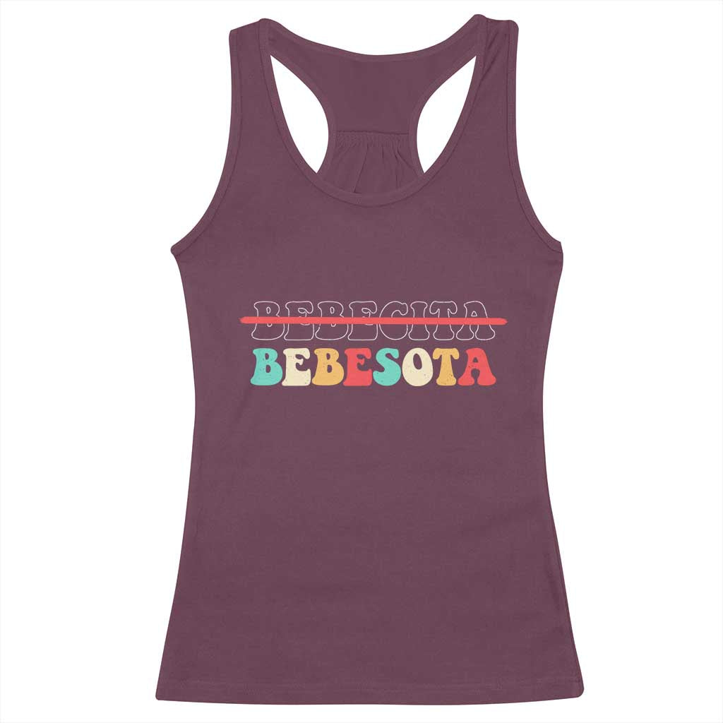 Tu No Eres Bebecita To Eres Bebesota Racerback Tank Top